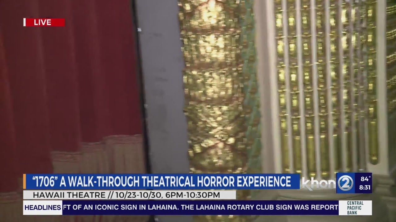 Hawaii Theatre site of "1706" a walkthrough theatrical horror