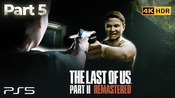 The Last of Us Part II Remastered Walkthrough Part 5 (4K 60FPS) No Commentary
