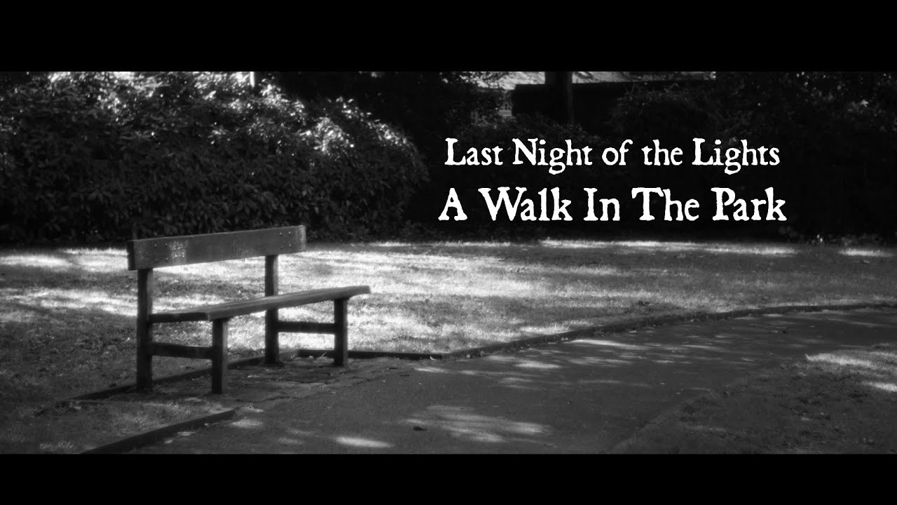 Last Night Of The Lights - A Walk In The Park
