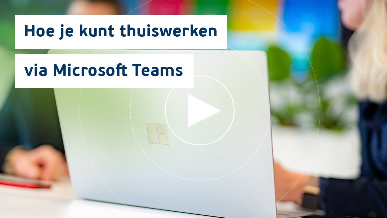 Hoe kun je thuiswerken via Microsoft Teams?