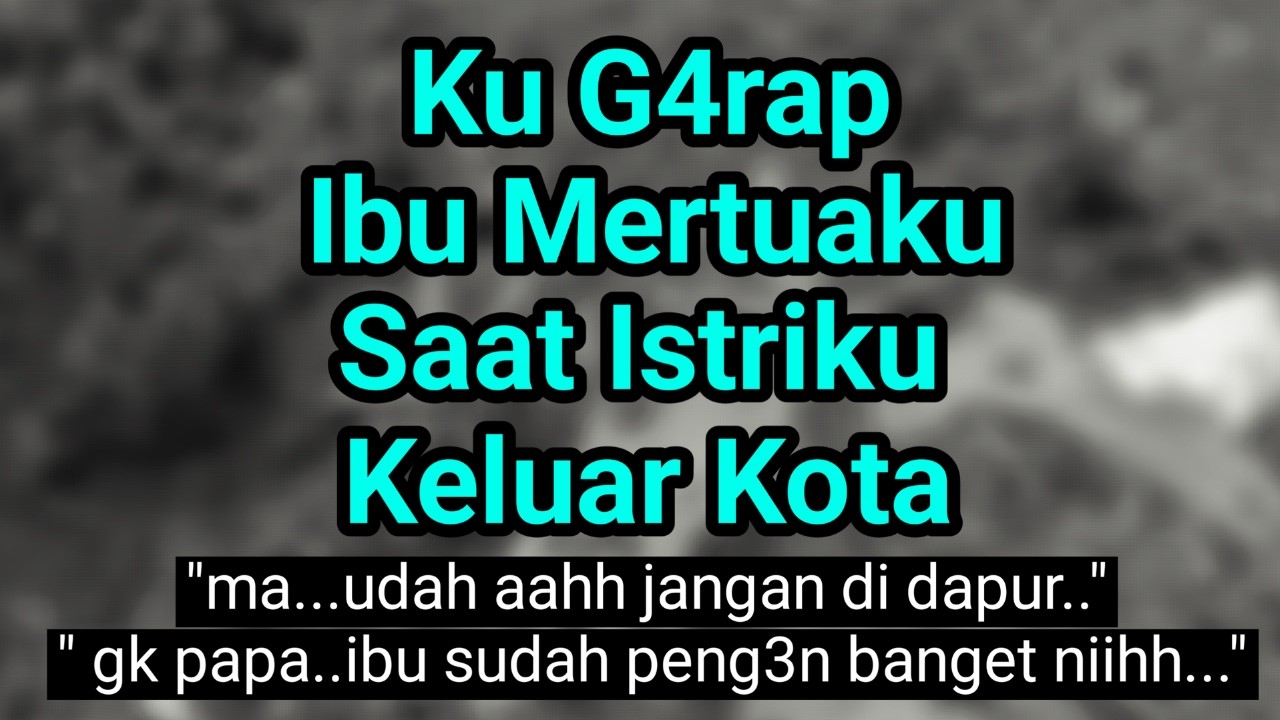 KISAH NYATA!! Mumpung Istriku Kerja, Aku Terjebak Skandal Terlarang dengan Mertuaku Sendiri!