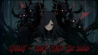 Nightcore - Back From The Dead (Skillet)