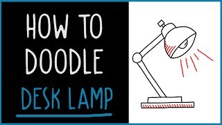 Learn How to Doodle a Desk Lamp (drawing tips)