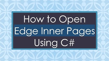 How to Open Edge Inner Pages Using C#