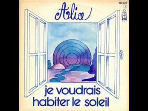 Alice - Je voudrais habiter le soleil