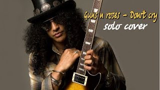 Guns N Roses - Don´t Cry Solo Cover