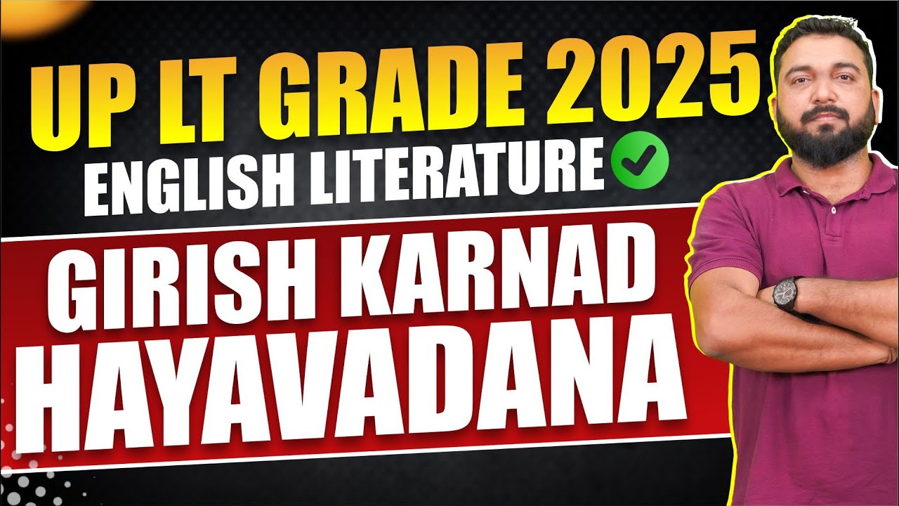 UP LT Grade English Literature | Girish Karnad’s Hayavadana Explained