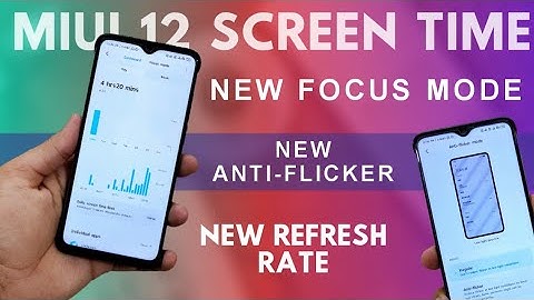 Install MIUI 12 Screen Time Features Now on Any Xiaomi Phones | New Anti-Flicker Mode, Refresh Rate