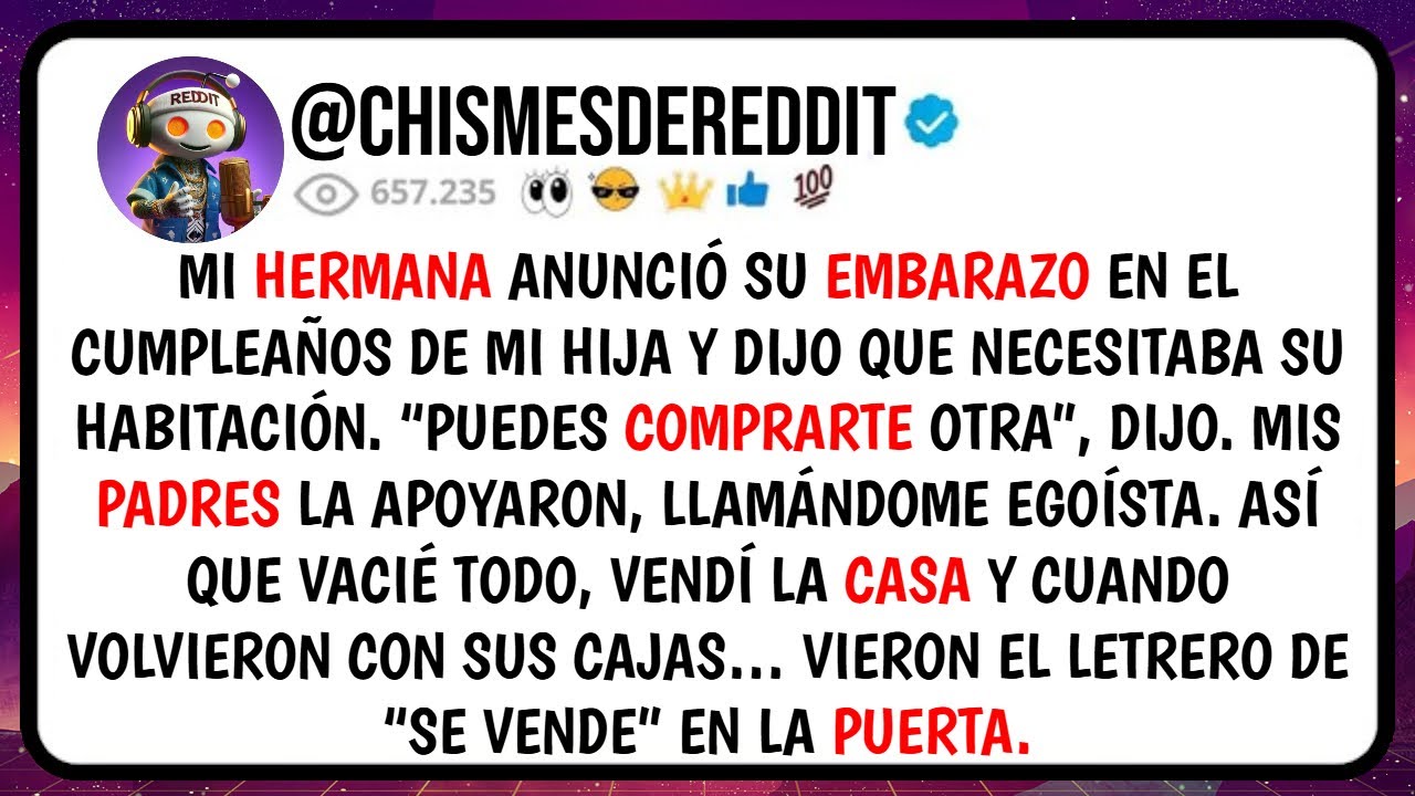 Mi HERMANA Anunció su Embarazo en el CUMPLEAÑOS de Mi Hija y Dijo que Necesitaba su HABITACIÓN...