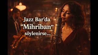 Mihriban Türküsü Jazz Bar Version