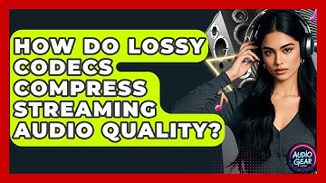 How Do Lossy Codecs Compress Streaming Audio Quality? - Audio Gear Insider