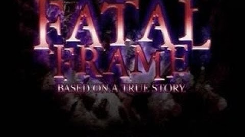 Fatal Frame : Part 8