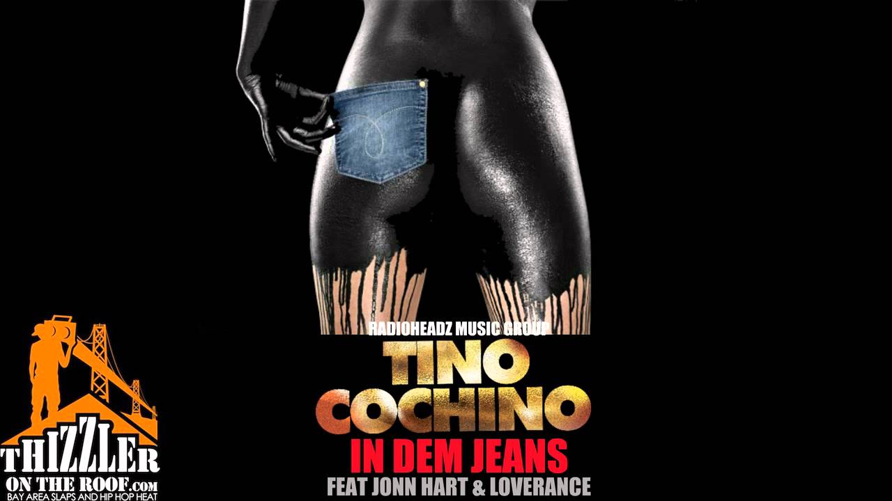 Tino Cochino ft. Jonn Hart, LoveRance - In Dem Jeans [Prod. RawSmoov] [Thizzler.com]