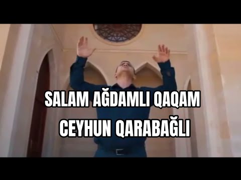 SALAM AĞDAMLI QAQAM / Ceyhun Qarabağlı #ağdam #şuşa #kəlbəcər #xankəndi