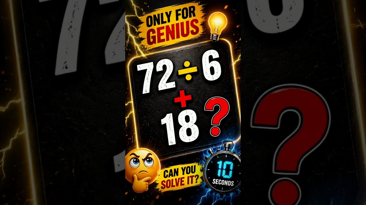 Can You Solve It 🤔🫵|| 72÷6+18=? || #maths #shorts #ytshorts