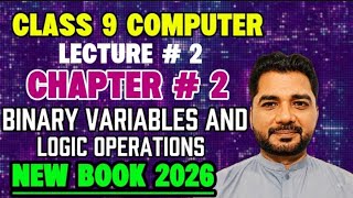 Binary Variables and Logic Operations |AND, OR, NOT Operations |Class 9 |Computer New Book 2026