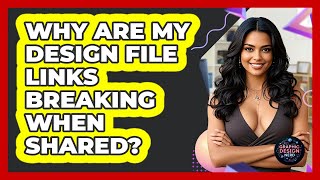 Why Are My Design File Links Breaking When Shared? - Graphic Design Nerd