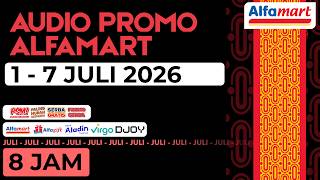 Audio Promo Alfamart 1 - 7 JULI 2026 - Non-Stop 8 Jam / 1 SIFT FULL - TerUpdate