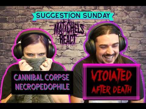SUGGESTION SUNDAY!! Cannibal Corpse - Necropedophile