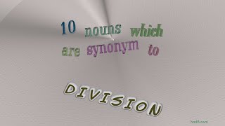 Thumbnail division - 14 nouns synonym of division (sentence examples)