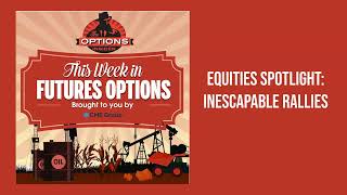 Equities Spotlight: Inescapable Rallies