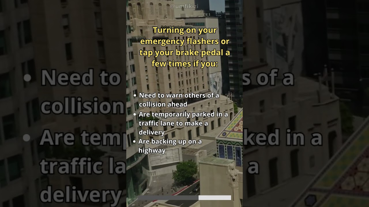 Turning on your emergency flashers or tap your 