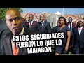 VIDEO: Mira cuales de la seguridad del presidente de Haití los asesinaron