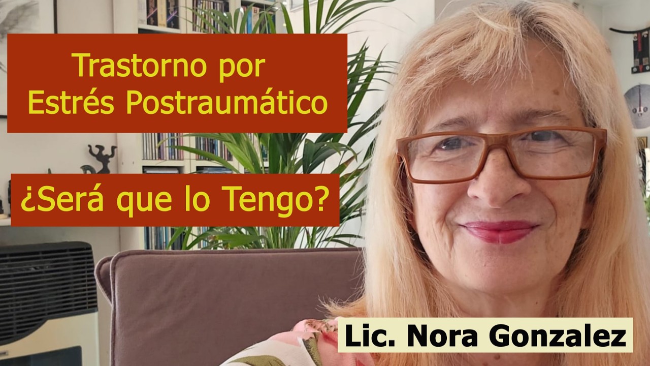 TRASTORNO POR ESTRÉS POSTRAUMÁTICO: ¿ Será que lo tengo ?