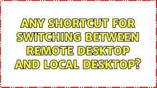 Famous Any shortcut for switching between Remote Desktop and local desktop? Net Worth