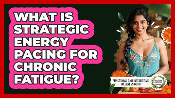 What Is Strategic Energy Pacing For Chronic Fatigue?