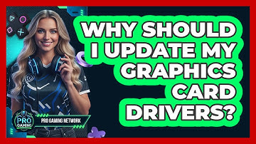 Why Should I Update My Graphics Card Drivers?