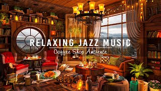 Warm Jazz Instrumental Music at Cozy Coffee Shop Ambience ☕ Relaxing Jazz Music to Working, Studying