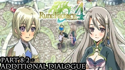 Rune Factory 4 [Part 8-2 - Additional Dialogue]