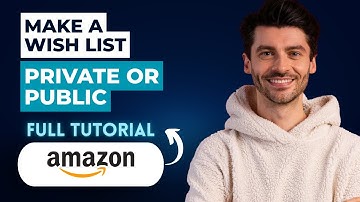 How to Make an Amazon Wish List Private or Public [2025 Guide]