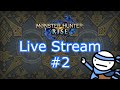 Monster Hunter Rise Live Stream #2 - Hunting with ShadowLord