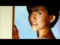 松本伊代 ポニーテイルは結ばない(1985 )