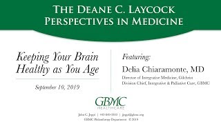 Keeping Your Brain Healthy As You Age - Delia Chiaramonte, MD - GBMC Perspectives in Medicine