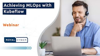 Achieving MLOps with Kubeflow | On-Demand Webinar! | Implementing Machine Learning and Operations