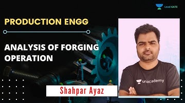 ANALYSIS OF FORGING OPERATION | ISRO | HPCL | NMDC | GATE | PRODUCTION ENGG | Shahpar Ayaz