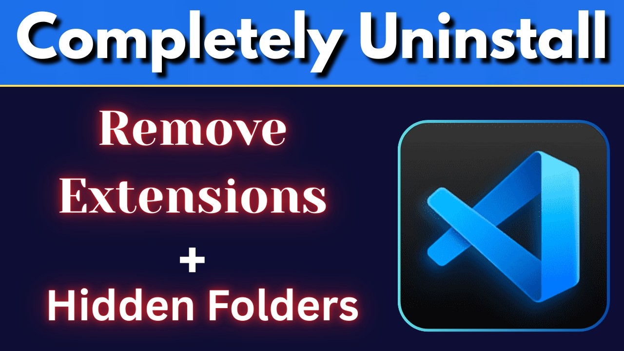 Uninstall VS Code Completely – Delete Extensions, Cache & Leftover ...