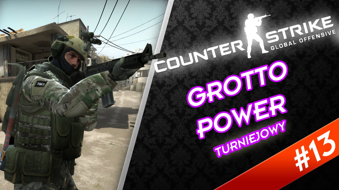 GROTTO POWER! | CS Go : Turniejówka [60FPS] #13 - YouTube