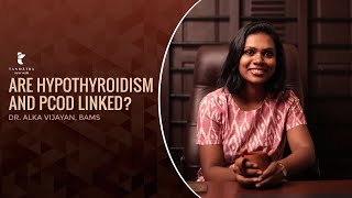 Are Hypothyroidism and PCOD/PCOS Linked? | Dr Alka Vijayan