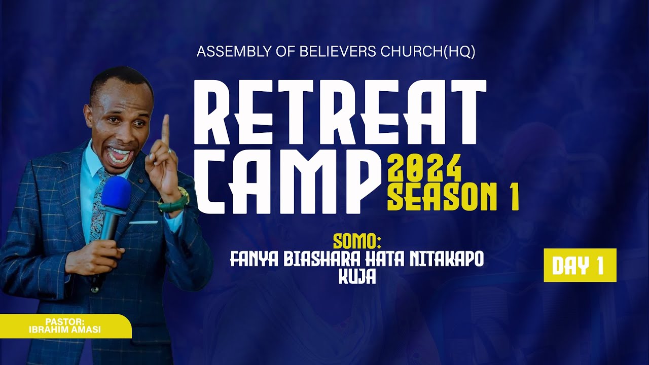 RETREAT CAMP 2024 SEASON 1 | FANYA BIASHARA HATA NITAKAPO KUJA || DAY 01 || 10.04.2024