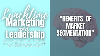 "BENEFITS OF MARKET SEGMENTATION" #LTL #LTM