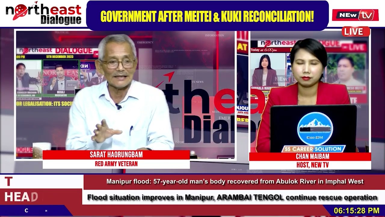 SARAT HAORUNGBAM RED ARMY VETERAN : GOVERNMENT AFTER MEITEI & KUKI RECONCILIATION! ON DIALOGUE