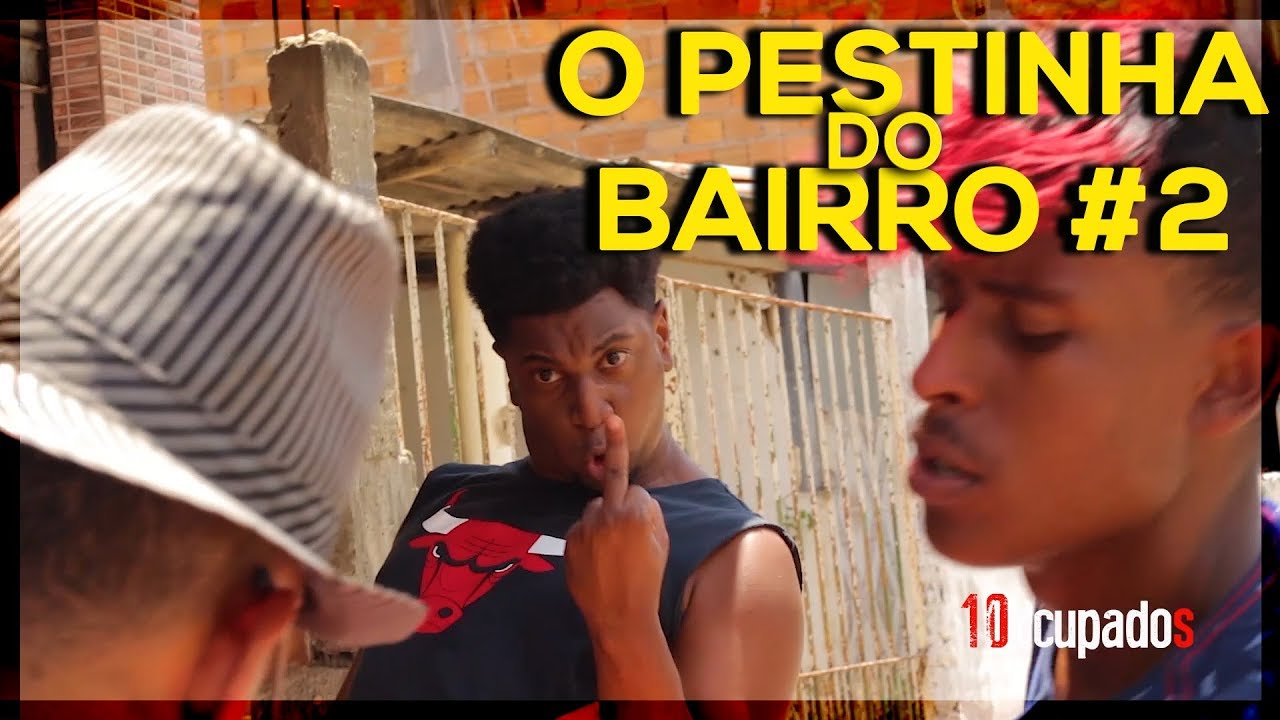 O PESTINHA DO BAIRRO (Tempos de Infância) - PARTE 2