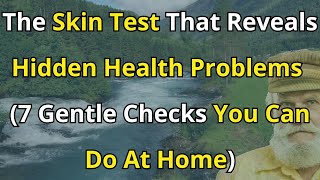 The skin test that reveals hidden health problems - 7 gentle checks you can do at home