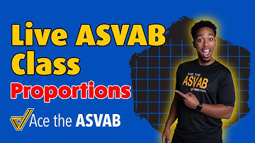 Live ASVAB Word Problems Class - Proportions (Arithmetic Reasoning)