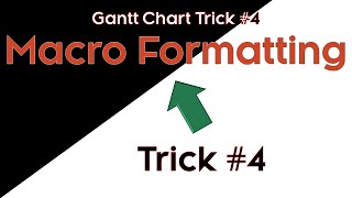 Gantt Chart Styles: Macro level formatting adjustments