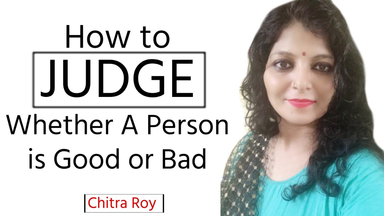 How To Judge Whether A Person Is Good Or Bad Hindi Chitra Roy